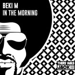 Beki M - In The Morning (Extended Mix)