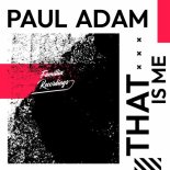 Paul Adam - That Is Me (Original Mix)