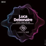 Luca Debonaire - Don't Make Me W8 (Original Mix)
