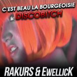 Discobitch - Discobitch C'est Beau La Bourgeoisie (RAKURS & EwellicK Remix)