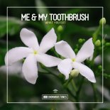 Me & My Toothbrush - What You Got (Extended Mix)