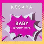 Kesara - Baby (Open Up To Me)