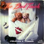 Pelican & Tribbs - The Bad Touch (Radio Edit)