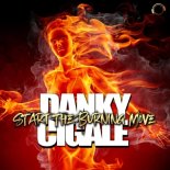 DANKY CIGALE - Start The Burning Move (Extended Mix)