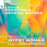 Lotus, Popstick, Crystal Waters - Gypsy Woman (She's Homeless)(Jude & Frank Extended Edit)