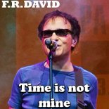 F.R. David - Time Is Not Mine (Radio Edit)