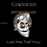Caparzo - Let Me Tell You (Original Mix)