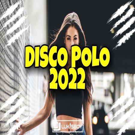 SKŁADANKA DISCO POLO SIERPIEŃ 2022 SAME DOBRE KAWAŁKI DISCO POLO DJ LUKASBOY VOL 4