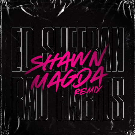 Ed Sheeran - Bad Habits (Shawn Magda Remix)