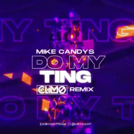 Mike Candys - Do My Ting (CLIMO Remix)