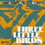 Timmy Trumpet feat. Prezioso & 71 Digits - Three Little Birds (Original Mix)