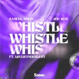 Joe Kox, Samuel Rhein, lisawanderlust - Whistle (Original Mix)