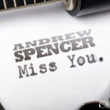 Andrew Spencer - Miss You (Extended Mix)