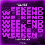 Mark Mendy feat. Paradigm - Weekend (Party Sleep Repeat) (LIZOT Remix)
