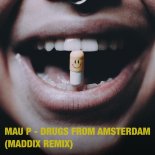 Mau P - Drugs For Amsterdam (Maddix Remix)