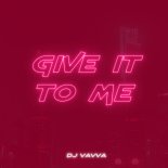 DJ Vavva - Give It To Me (Radio-Edit)