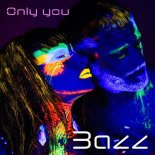 Bazz - Only You (Original Mix)