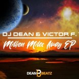 DJ Dean & Victor F. - Million Miles Away (Extended Mix)