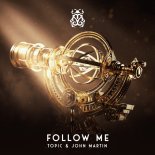 Topic & John Martin - Follow Me (Extended Mix)