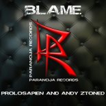 Prolosapien & Andy Ztoned - Blame