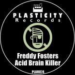 Freddy Fosters - Acid Brain Killer (Original Mix)