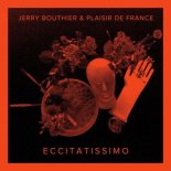 Jerry Bouthier & Plaisir De France - Eccitatissimo (Agle Remix)