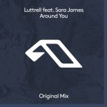 Luttrell Feat. Sara James - Around You