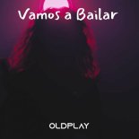 OldPlay - Vamos a Bailar (Original Mix)