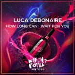 Luca Debonaire - How Long Can I Wait For You (Radio Edit)