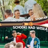 MIG & DiscoBoys & Spontan - Schodki nad Wisłą