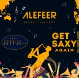 Alefeer & Groove Shakerz - Get Saxy Again (Extended Mix)