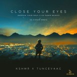 KSHMR & Tungevaag - Close Your Eyes (Bangun Tidur Selfi & Go Sampe Bawah) (DJ Kunam Remix)