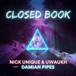Nick Unique & Uwaukh feat. Damian Pipes - Closed Book (Extended Mix)