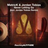 MatricK & Jordan Tobias - Never Letting Go (Original Mix)