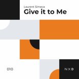 Laurent Simeca - Give It To Me (Extended Mix)