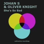 Johan S, Oliver Knight - She's So Bad (Extended Mix)
