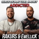 Serge Devant feat. Hadley - Addicted (RAKURS & EwellicK Radio REMIX)
