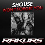 Shouse - Won't Forget You (RAKURS REMIX)