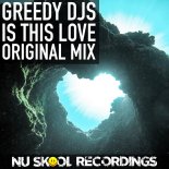 Greedy DJs - Is This Love (Original Mix)