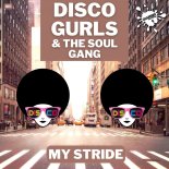 Disco Gurls & The Soul Gang - My Stride (Extended Mix)