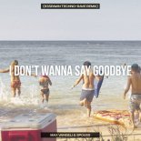 Max Vangeli & Spouss - I Don't Wanna Say Goodbye (R3SPAWN Techno Rave Extended Remix)