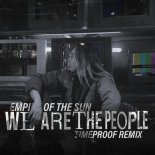 Empire of the Sun - We Are The People (Timeproof Remix)