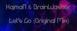 KajmaN & BrainWasher - Let's Go (Original Mix)