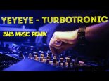 Turbotronic  - Ye.Ye.Ye. (BnB 2022 Remix)