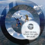 CHRIS VAN BAAL - Never Too High (La La La) (Radio Edit)