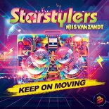 Starstylers & Nils Van Zandt - Keep On Moving (Backflash Extended Remix)