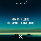 Ron with Leeds - The Space Between Us (Extended Mix)