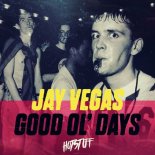 Jay Vegas - Good Ol' Days (Original Mix)