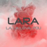 LARA - La La Love You (Mulhouse Mix)