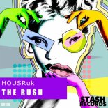 HOUSRuk - THE RUSH (Original Mix)